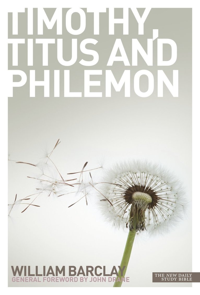 William Barclay - New Daily Study Bible - The Letters to Timothy, Titus & Philemon, Häftad