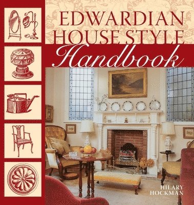 Hilary Hockman - Edwardian House Style: An Architectural and Interior Design Source Book, Inbunden