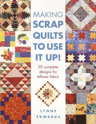 Making Scrap Quilts to Use it Up! 1