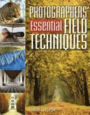 bokomslag Photographers' Essential Field Techniques