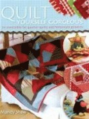 Quilt Yourself Gorgeous 1