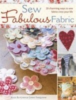 Alice Butcher, Ginny Farquhar - Sew Fabulous Fabric, Häftad