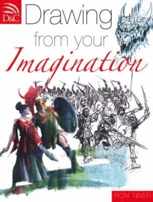 Ron Tiner, Ron (Author) Tiner - Drawing from Your Imagination, Häftad