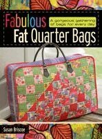 Susan Briscoe - Fabulous Fat Quarter Bags: A Gorgeous Gathering of Bags for Every Day, Inbunden