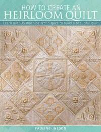 bokomslag How to Create an Heirloom Quilt