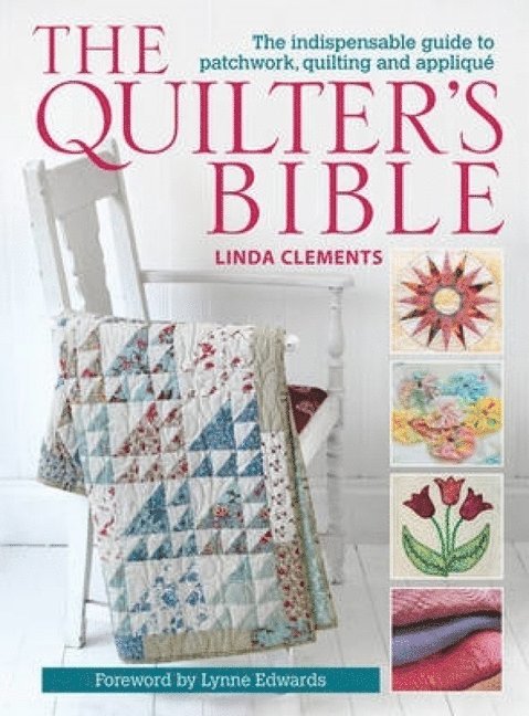 Linda Clements, Linda (Author) Clements - The Quilter's Bible, Häftad