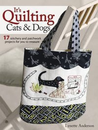 bokomslag Its quilting cats and dogs - 15 heart-warming projects combining patchwork,