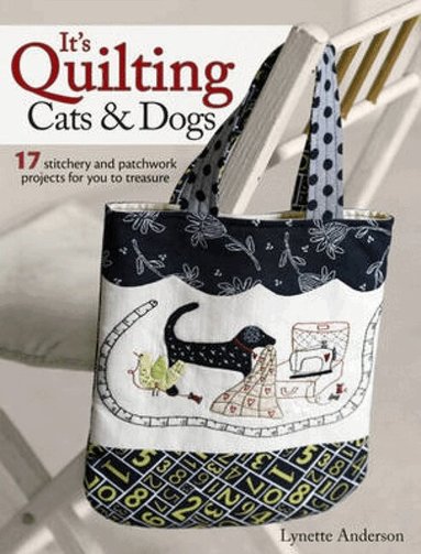 Lynette Anderson - It's Quilting Cats & Dogs, Häftad