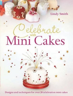Lindy Smith - Celebrate with Minicakes, Häftad
