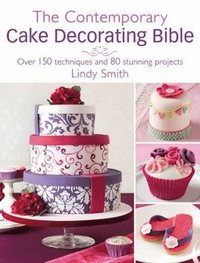 bokomslag The Contemporary Cake Decorating Bible
