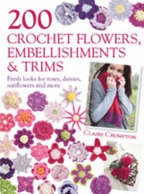 200 Crochet Flowers, Embellishments & Trims 1