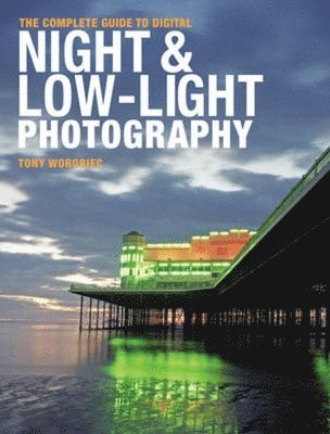 The Complete Guide to Digital Night and Low-Light Photography 1
