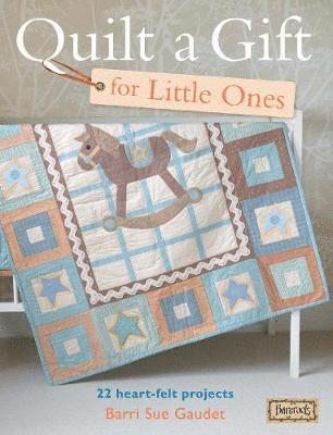 Quilt A Gift For Little Ones 1