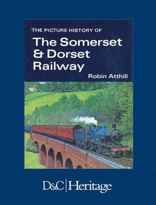 bokomslag Picture History Of Somerset & Dorset Railway