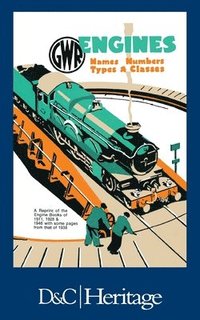 bokomslag G.W.R. Engines: Names, Numbers, Types and Classes