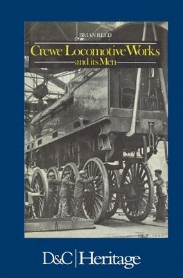 Crewe Locomotive Works And Its Men 1