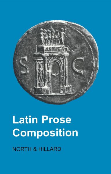 A.E. Hillard, M.A. North - Latin Prose Composition, Häftad