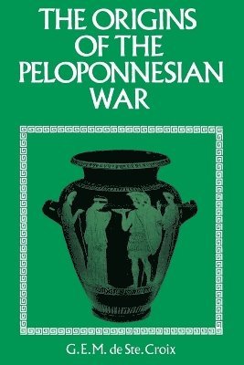 G. E. M. De Ste.Croix - Origins of the Peloponnesian War, Häftad