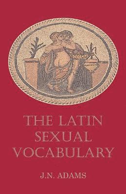 bokomslag Latin Sexual Vocabulary