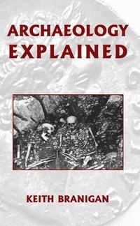 bokomslag Archaeology Explained