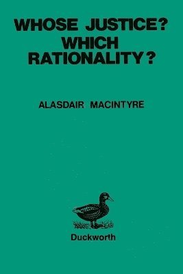 Alasdair MacIntyre - Whose Justice? - Which Rationality?, Häftad