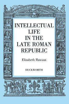 Intellectual Life in the Roman Republic 1