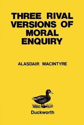 Alasdair MacIntyre - Three Rival Versions of Moral Enquiry, Häftad