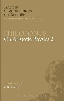 John Philoponus, A. R. Lacey, A.R. Lacey, A R Lacey - On Aristotle "Physics 2", Inbunden