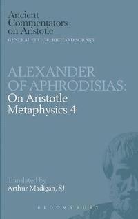 bokomslag On Aristotle &quot;Metaphysics 4&quot;