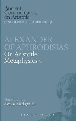 of Aphrodisias Alexander, Alexander of Aphrodisias, Patrick Madigan - On Aristotle "Metaphysics 4", Inbunden