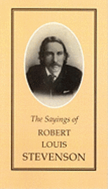 Sayings of Robert Louis Stevenson