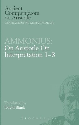 Ammonius, David L. Blank, David L Blank - On Aristotle "On Interpretation, 1-8", Inbunden