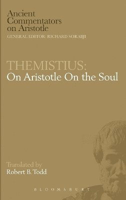 Themistius, Robert B. Todd, Robert B Todd - On Aristotle "On the Soul", Inbunden
