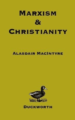 Alasdair MacIntyre, Alasdair Macintyre - Marxism and Christianity, Häftad