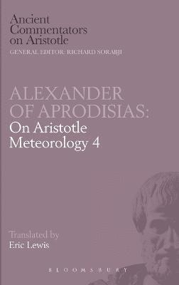 of Aphrodisias Alexander - Aristotle's "Meteorology, Book 4", Inbunden