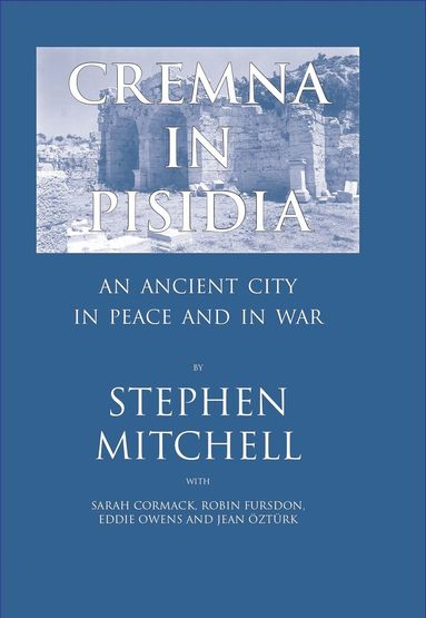Stephen Mitchell - Cremna in Pisidia, Inbunden