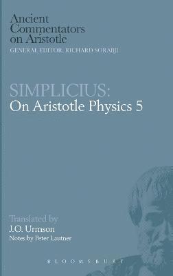 of Cilicia Simplicius, Aristotle - On Aristotle "Physics 5", Inbunden