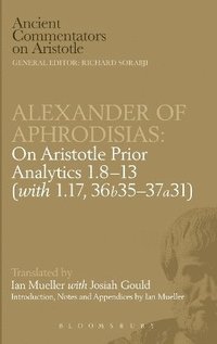 bokomslag On Aristotle &quot;Prior Analytics&quot;: v. 1, 8-13