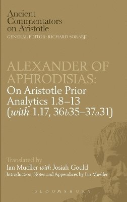 bokomslag On Aristotle &quot;Prior Analytics&quot;: v. 1, 8-13