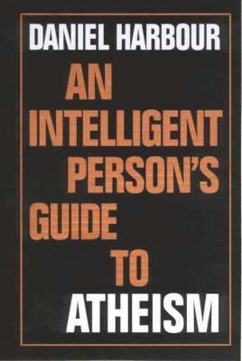 Intelligent Person's Guide to Atheism