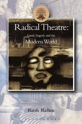Rush Rehm, Susanna Braund - Radical Theatre, Inbunden
