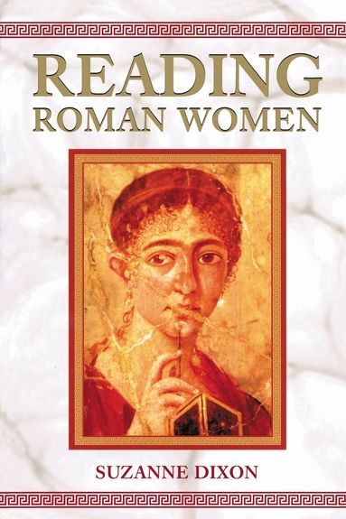 Suzanne Dixon - Reading Roman Women, Häftad