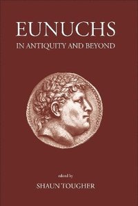 bokomslag Eunuchs in Antiquity and Beyond