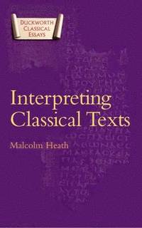 bokomslag Interpreting Classical Texts