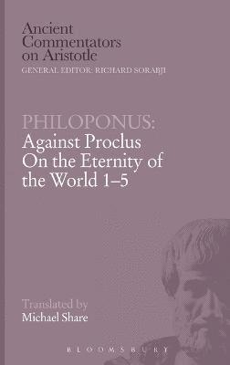 bokomslag Against Proclus "On the Eternity of the World 1-5"