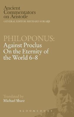 bokomslag Against Proclus "On the Eternity of the World 6-8"