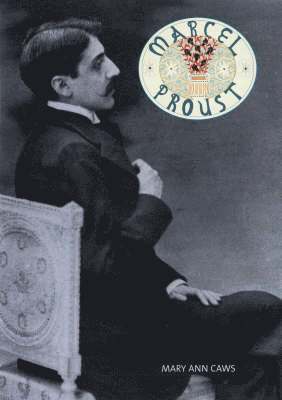 Mary Ann Caws - Marcel Proust, Inbunden