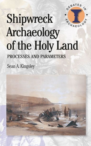 Sean A. Kingsley, Richard Hodges - Shipwreck Archaeology of the Holy Land, Häftad
