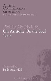 bokomslag Philoponus on &quot;Aristotle on the Soul 1.3-5&quot;