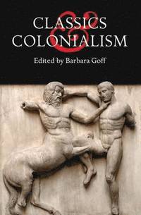 bokomslag Classics and Colonialism